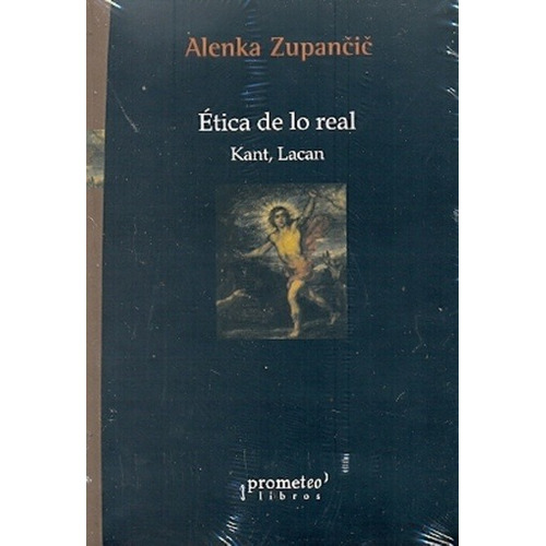 Etica De Lo Real - Alenka Zupancic