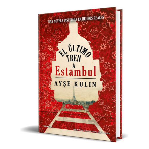 El Último Tren A Estambul, De Ayse Kulin. Editorial Newton Compton Editores, Tapa Blanda En Español, 2023