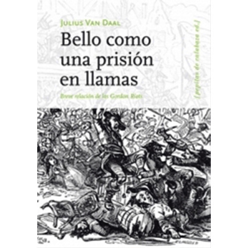 Libro Bello Como Prisiã³n En Llamas - Van Daal, Julius