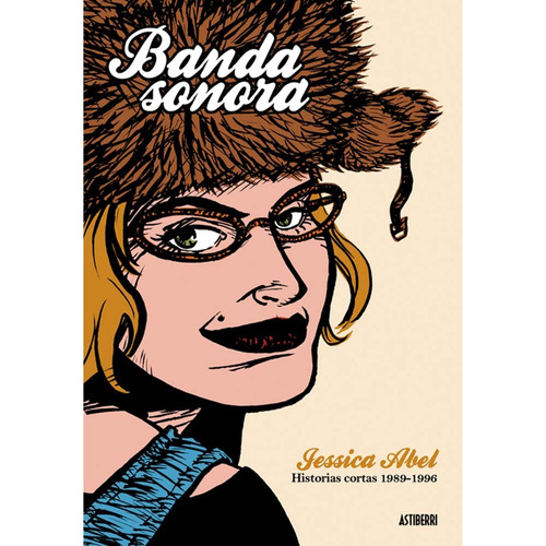 Banda Sonora (comic), De Jessica Abel. Serie Sillon Orejero Editorial Astiberri Ediciones, Edición 1 En Español, 2009