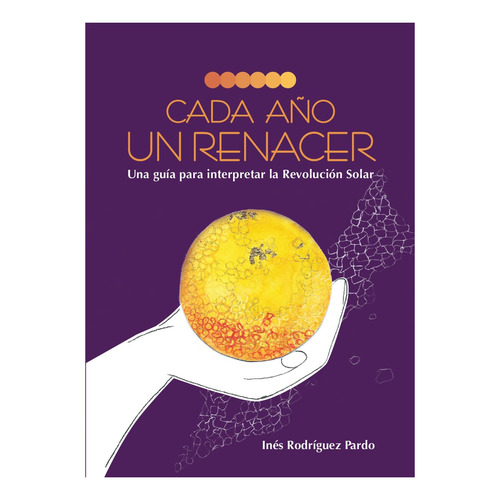 Libro Cada Año Un Renacer -  Ines Rodriguez Pardo