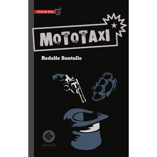 Mototaxi, De Santullo, Rodolfo. Editorial Estuario, Tapa Blanda, Edición 1 En Español