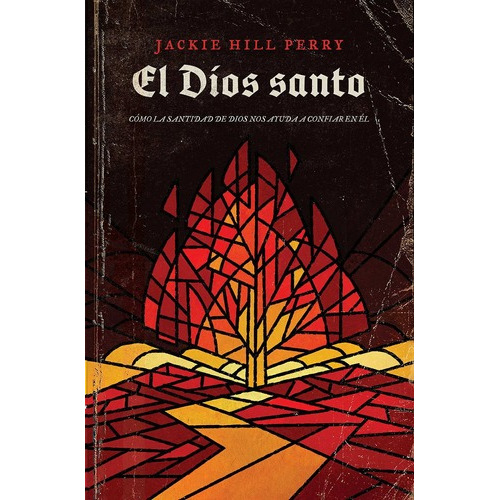 El Dios Santo, De Jackie Hill Perry. Editorial B&h Español En Español