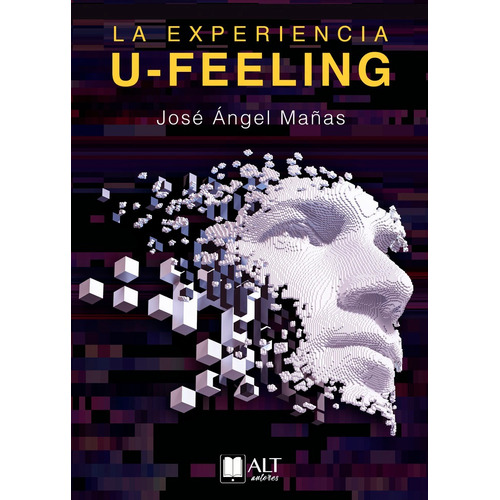 La Experiencia U-feeling, De Mañas, José Ángel. Editorial Alt Autores Servicios Editoriales, S.l., Tapa Blanda En Español