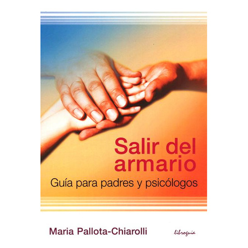 Salir Del Armario, Guía Para Padres Y Psicólogos - Pallota