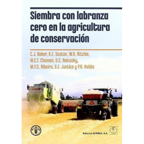 Siembra Con Labranza Cero En La Agricultura De Conservacion, De C. J. Baker. Editorial Acribia, Tapa Blanda En Español