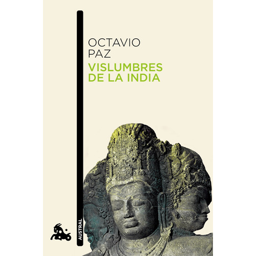 Vislumbres de la India, de Paz, Octavio. Serie Austral Narrativa Editorial Austral México, tapa blanda en español, 2013