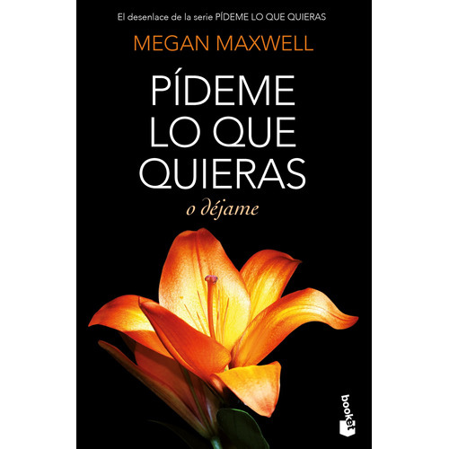 Pídeme lo que quieras o déjame, de Maxwell, Megan. Serie Booket Editorial Booket México, tapa blanda en español, 2020