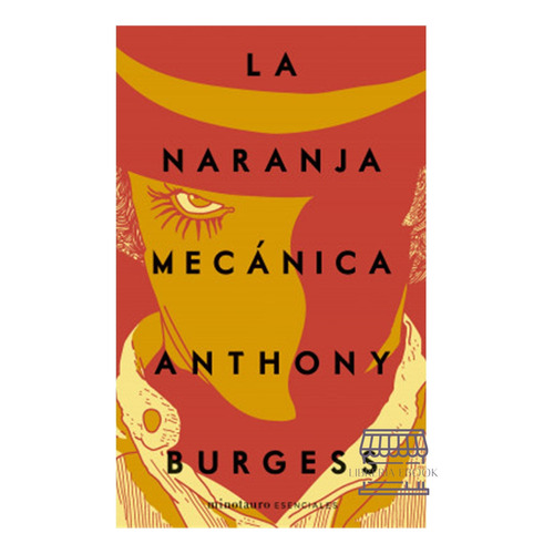 La Naranja Mecánica, De Anthony Burgess. Editorial Planeta, Tapa Blanda, Edición 1 En Español, 2023