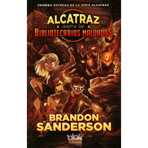 Alcatraz contra los Bibliotecarios Malvados, de Sanderson, Brandon. Serie La escritura desatada Editorial B de Blok, tapa blanda en español, 2017