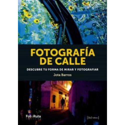 Fotografia De Calle, De Barros,jota. Editorial Jdej Editores, Tapa Blanda En Español