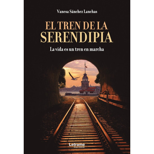 El tren de la Serendipia, de Vanesa Sánchez Lanchas. Editorial Letrame, tapa blanda en español, 2021
