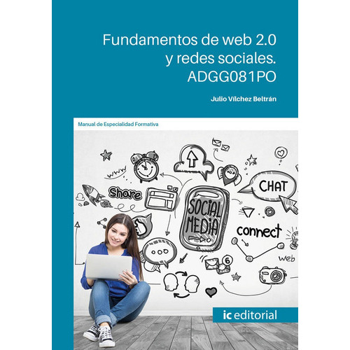 Fundamentos de web 2.0 y redes sociales. ADGG081PO, de Vílchez Beltrán, Julio. IC Editorial, tapa blanda en español