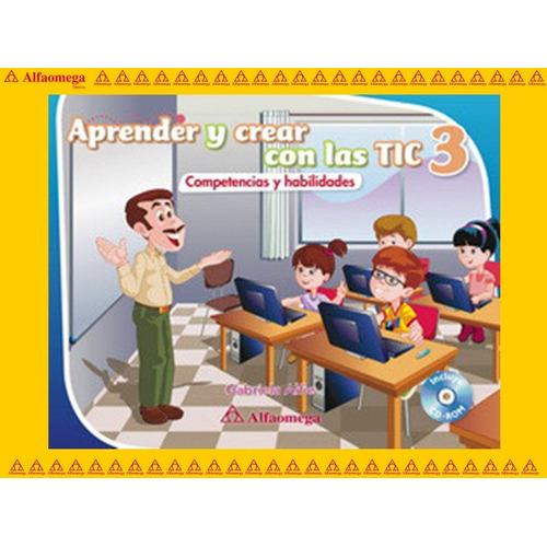 Aprender Y Crear Con Las Tic 3 - Competencias Y Habilidades, De Alfie, Gabriela. Editorial Alfaomega Grupo Editor, Tapa Blanda, Edición 1 En Español, 2011