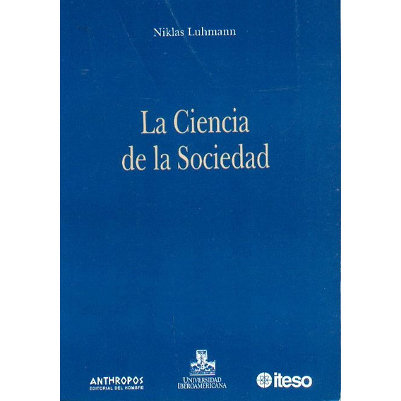 Ciencia De La Sociedad, La, De Luhmann, Niklas. Editorial Anthropos, Tapa Blanda, Edición 1 En Español