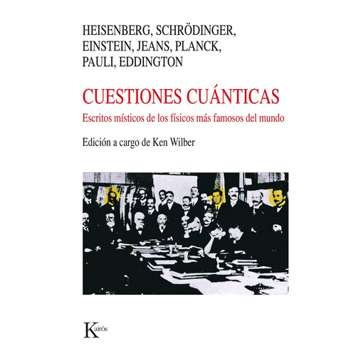 CUESTIONES CUÁNTICAS: Escritos místicos de los físicos más famosos del mundo, de Wilber, Ken. Editorial Kairos, tapa blanda en español, 1998
