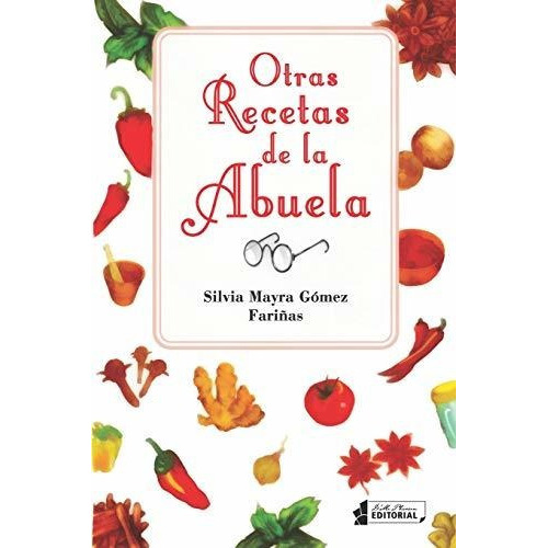 Otras Recetas De La Abuela, De Silvia Mayra Gomez Farinas. Editorial Independently Published, Tapa Blanda En Español, 2019