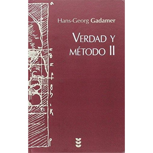 Verdad Y Método Vol. 2, Hans Georg Gadamer, Sígueme