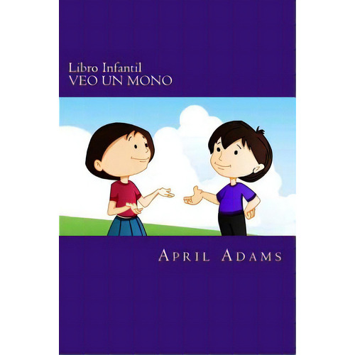 Libro Infantil - Veo Un Mono: Cuento Para Ir A Dormir Para Principiantes O Jãâ³venes Lectores (d..., De Adams, April. Editorial Createspace, Tapa Blanda En Español