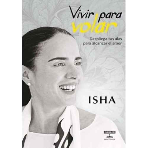 Vivir Para Volar - Isha, De Isha. Editorial Aguilar En Español