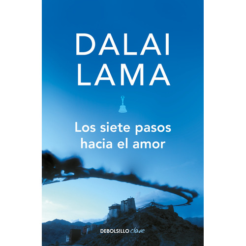 Los siete pasos hacia el amor, de Lama, Dalai. Clave Editorial Debolsillo, tapa blanda en español, 2021