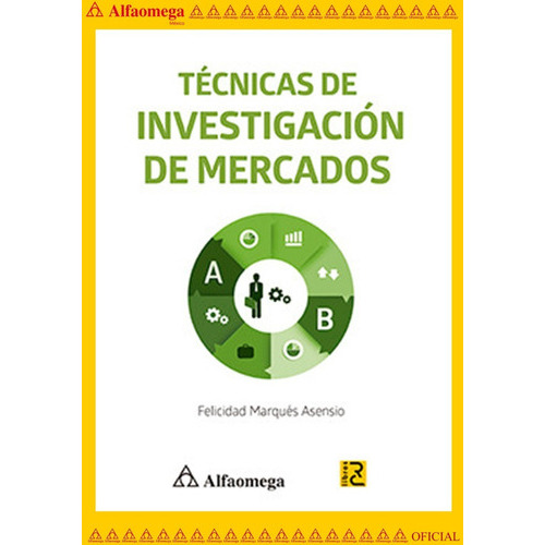 Técnicas De Investigación De Mercados, De Marqués, Felicidad. Editorial Alfaomega Grupo Editor, Tapa Blanda, Edición 1 En Español, 2015