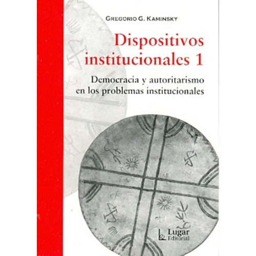 Dispositivos Institucionales I - Gregorio Gerardo Kaminsky