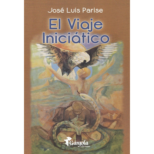 El Viaje Iniciático  - Jose Luis Parise