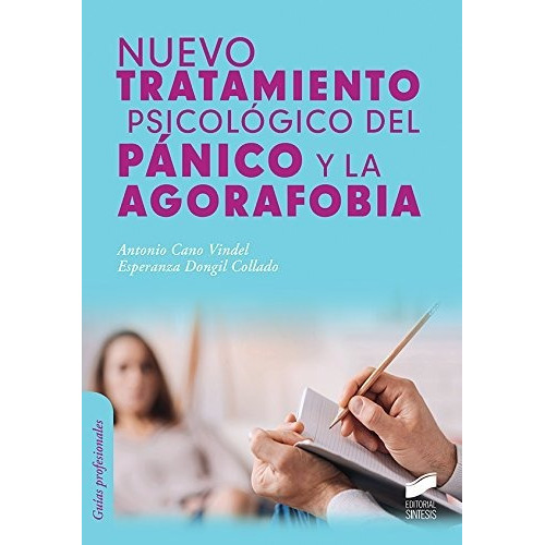 Nuevo tratamiento psicológico del pánico y la agorafobia, de Antonio  Cano Vindel. Editorial Sintesis S A, tapa blanda en español, 2017