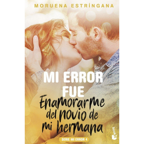 Mi Error Fue Enamorarme Del Novio De Mi Hermana, De Estríngana, Moruena. Editorial Booket, Tapa Blanda En Español