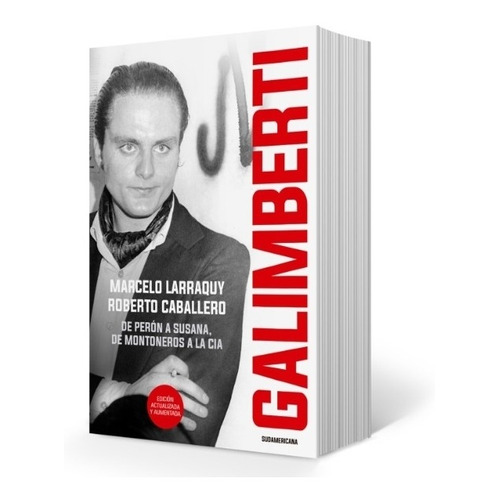 Galimberti - De Peron A Susana, De Montoneros A La Cia (Ed.Actualizada Y Aumentada), de Larraquy Marcelo. Editorial Sudamericana, tapa blanda en español, 2020