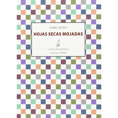 Hojas Secas Mojadas, De Bono, Isabel. Editorial Ediciones De La Isla De Siltolá, S.l. En Español