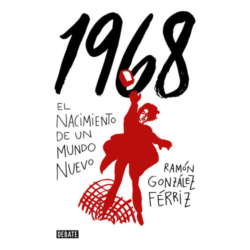 1968, De González Férriz, Ramón. Editorial Debate, Tapa Blanda En Español