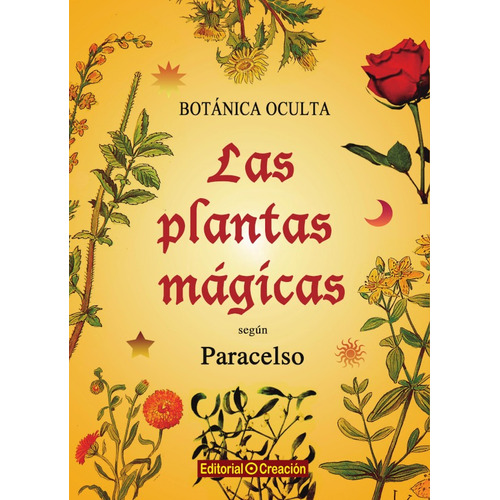 Botanica Oculta. Las Plantas Mágicas Según Paracelso