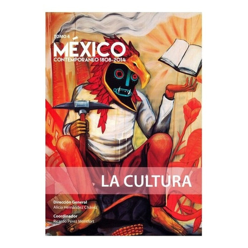 Varias | México Contemporáneo 1808 - 2014, Tomo 4. La Cult