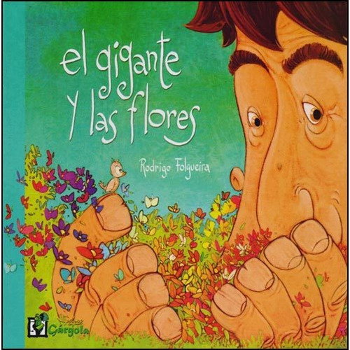 El Gigante Y Las Flores, De Folgueira. Editorial Gargola, Tapa Blanda, Edición 1 En Español