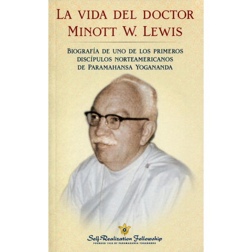 La Vida del doctor Minott W. Lewis: No aplica, de Varios. Serie No aplica, vol. No aplica. Editorial SRF, tapa pasta blanda, edición 1 en español, 2022