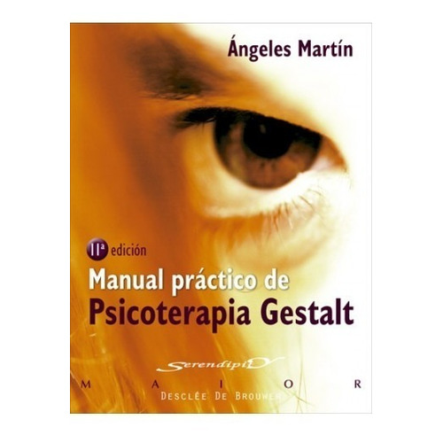 Manual Práctico De Psicoterapia Gestalt. Angeles Martin. Des