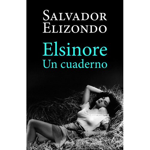 Elsinore: Un cuaderno, de Elizondo, Salvador. Serie Bolsillo Era Editorial Ediciones Era, tapa blanda en español, 2020