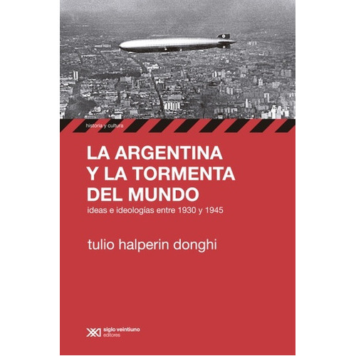 Argentina Y La Tormenta Del Mundo, La, De Tulio Halperín Donghi. Editorial Siglo Xxi, Edición 1 En Español
