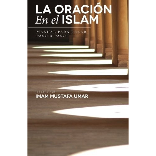 Libro : La Oracion En El Islam: Manual Para Rezar Paso A ...