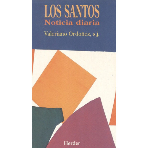 Los Santos. Noticia Diaria, De Valeriano Ordoñez. Editorial Herder, Tapa Blanda, Edición 1 En Español, 1996