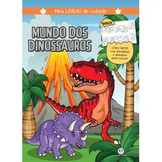 Mundo Dos Dinossauros - Meu Livrão De Colorir