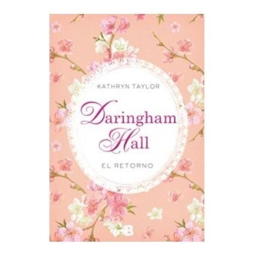 Daringham Hall: El Retorno, De Kathryn Taylor. Editorial Ediciones B, Tapa Blanda En Español