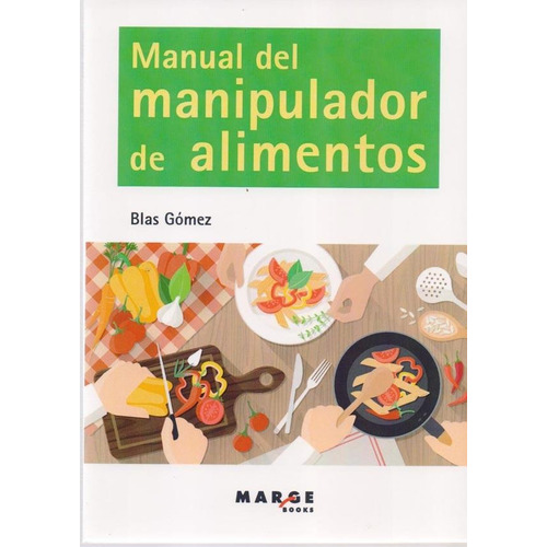 Manual Del Manipulador De Alimentos - Blas Gomez Gomez