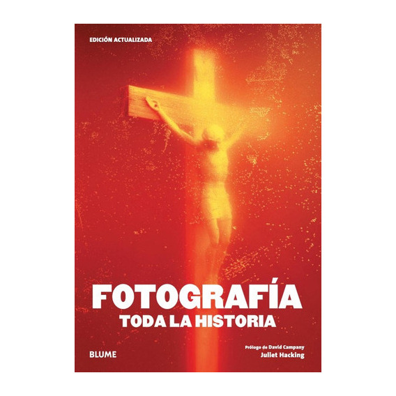 Fotografía., De Juliet Hacking / David Campany. Editorial Blume, Tapa Blanda En Español, 2023