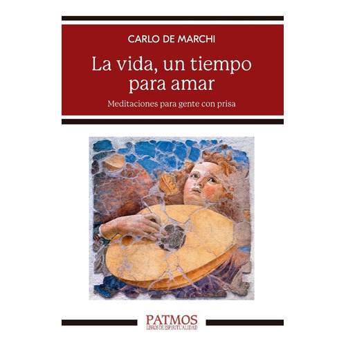 La Vida Un Tiempo Para Amar, De Carlo De Marchi., Vol. 1. Editorial Rialp, Tapa Blanda En Español, 2023