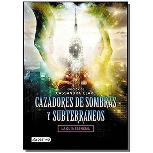 Cazadores De Sombras Y Subterraneos - Cassandra Clare