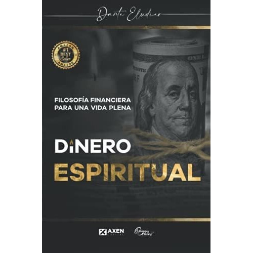 Dinero Espiritual Filosofia Financiera Para Una Vid, De Vargas Caro, Dante Eludier. Editorial Independently Published En Español