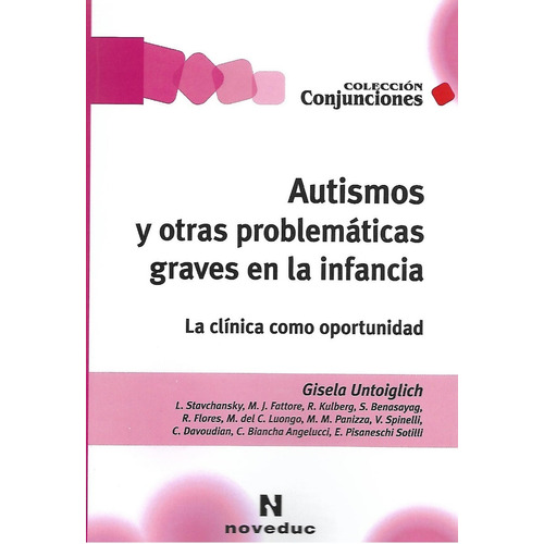 Autismos Y Otras Problematicas Graves De La Infancia, de Untoiglich, Gisela. Editorial Novedades educativas, tapa blanda en español
